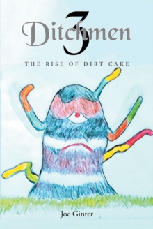 Ditchmen 3 : The Rise of Dirt Cake