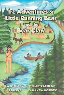 The Adventures of Little Running Bear and the Bear Claw