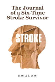 The Journal of a Six-Time Stroke Survivor