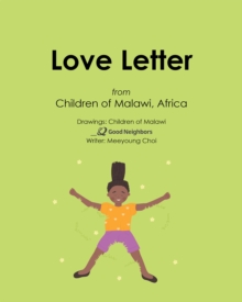 Love Letter : Children of Malawi, Africa