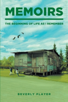 Memoirs -The Beginning of Life as I Remember