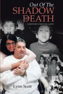 Out Of The Shadow Of Death : A Sister's Undying Love