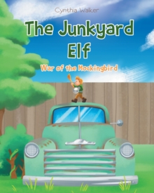 The Junkyard Elf : War of the Mockingbird