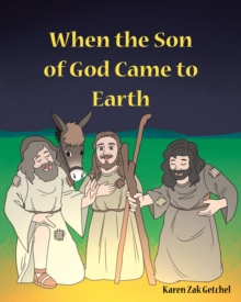 When the Son of God Came to Earth