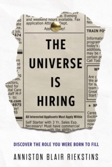 The Universe Is Hiring : Discover the Role You Were Born to Fill