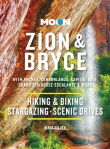 Moon Zion & Bryce (Tenth Edition) : With Arches, Canyonlands, Capitol Reef, Grand Staircase-Escalante & Moab