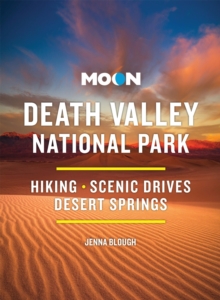 Moon Death Valley National Park (Fourth Edition) : Hiking, Scenic Drives, Desert Springs