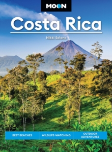 Moon Costa Rica (Fourth Edition) : Best Beaches, Wildlife-Watching, Outdoor Adventures