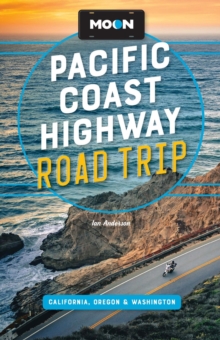 Moon Pacific Coast Highway Road Trip (Fifth Edition) : California, Oregon & Washington
