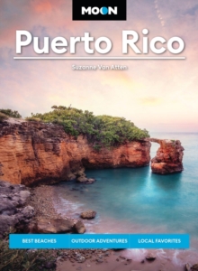 Moon Puerto Rico (Seventh Edition) : Best Beaches, Outdoor Adventures, Local Favorites