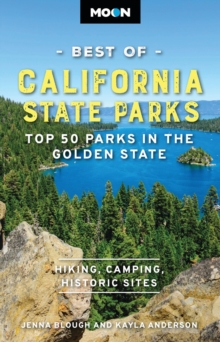 Moon Best of California State Parks (First Edition) : Top 50 Parks in the Golden State