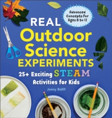 Real Outdoor Science Experiments : 25+ Esciting STEAM Activities For Kids