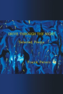 Drive Through The Night : Selected Poems