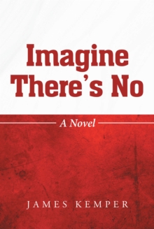 Imagine There's No : A Novel