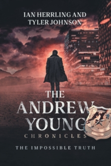 The Andrew Young Chronicles : The Impossible Truth