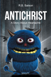 Antichrist : A Story About Heartache