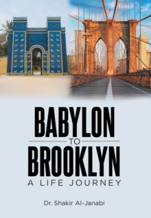 Babylon to Brooklyn : A Life Journey