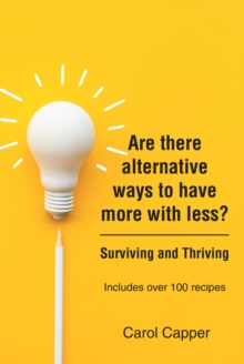 Are there alternative ways to have more with less? : Surviving and Thriving