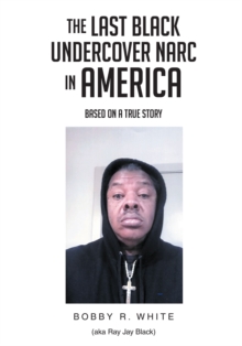 The Last Black Undercover Narc in America