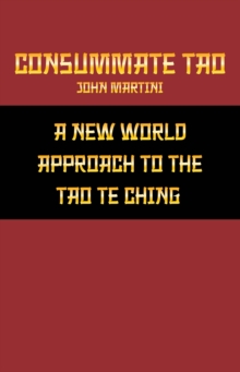 Consummate Tao : A New World Approach to the Tao Te Ching