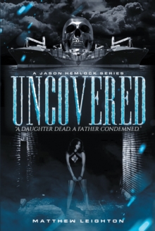 UnCovered : A Daughter Dead, A Father Condemned