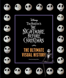 Disney Tim Burton's Nightmare Before Christmas : The Ultimate Visual History