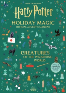 Harry Potter Holiday Magic: Official Advent Calendar : Creatures of the Wizarding World