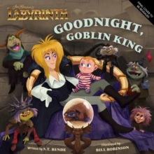 Jim Hensons Labyrinth: Goodnight, Goblin King