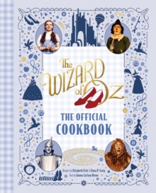 Insight Editions The Wizard Of Oz, The Official Cookbook
