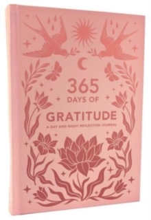 365 Days of Gratitude : A Day and Night Reflection Journal