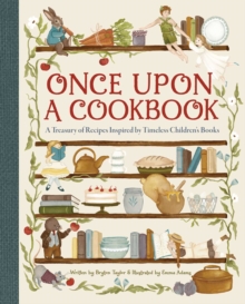 Once Upon a Cookbook : A Treasury of Recipes Inspired by Timeless Children's Books