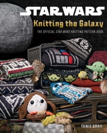 Insight Editions Star Wars, Knitting The Galaxy , The Official Star Wars Knitting Pattern Book