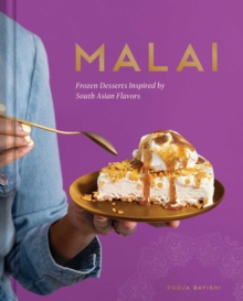 Malai : Frozen Desserts Inspired by South Asian Flavors