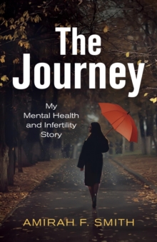 The Journey : My Mental Health and Infertility Story