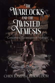 The Warlocks and the Twisted Nemesis : Concentric Ecclesiastical Mythics