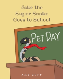 Jake the Super Snake Goes to School