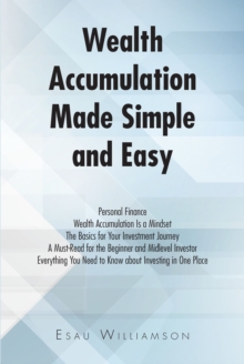 Wealth Accumulation Made Simple and Easy