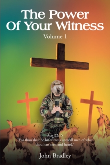 The Power Of Your Witness : Volume 1