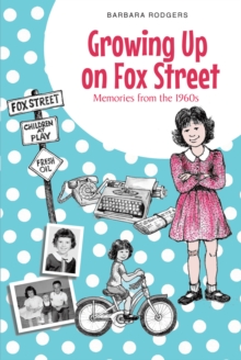 Growing Up on Fox Street : Memories from the 1960s