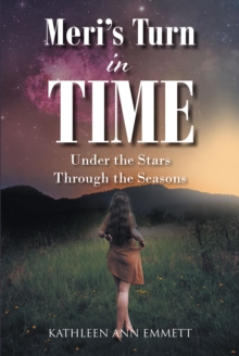 Meri's Turn in Time : Under the Stars Through the Seasons