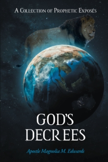 God's Decrees : A Collection of Prophetic ExposA(c)s