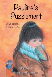 Pauline's Puzzlement : A Kid's Book... Not Just for Kids