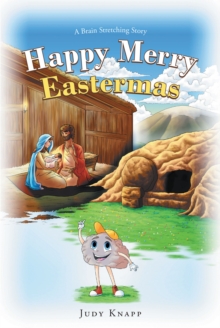 Happy Merry Eastermas : A Brain Stretching Story