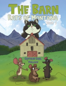 The Barn Rats of Montana  Book 1