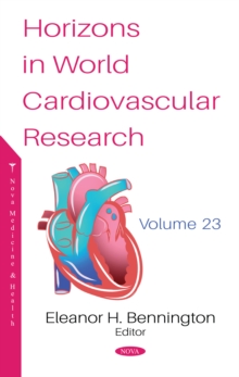 Horizons in World Cardiovascular Research. Volume 23