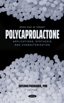 Polycaprolactone: Applications, Synthesis and Characterization