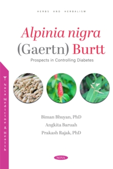 Alpinia nigra (Gaertn) Burtt: Prospects in Controlling Diabetes