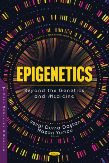 Epigenetics: Beyond the Genetics and Medicine