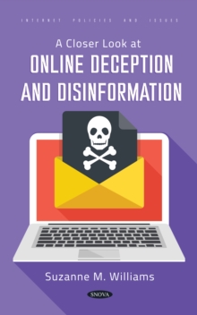 A Closer Look at Online Deception and Disinformation