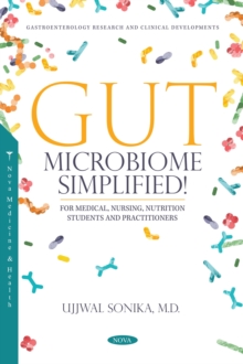 Gut Microbiome: Simplified! (For Medical, Nursing, Nutrition Students and Practitioners)